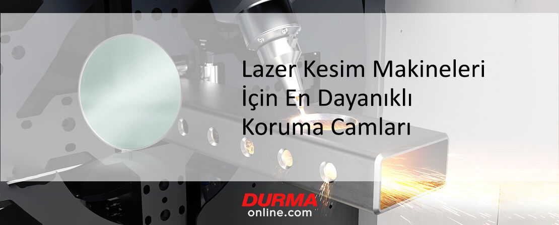 Lazer Kesim Makineleri İçin En Dayanıklı Koruma Camları